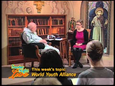Sunday Night Live - World Youth Alliance - Fr. Groeschel, CFR with Anna Halpine - 02-27-2011