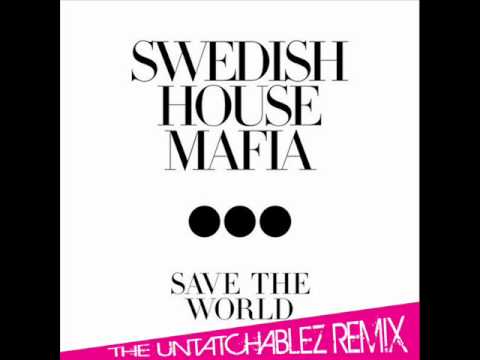 Swedish House Mafia - Save The World (Untatchablez bootleg)