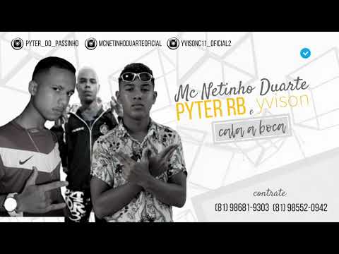 Mc Netinho Duarte, Pyter RB e Yvison C11 - cala a boca
