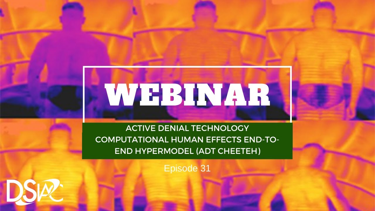 Active Denial Technology Computational Human Effects End-To-End Hypermodel | DSIAC Webinar