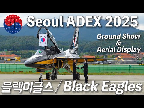 [Seoul ADEX 2025]  ROKAF Black Eagles Ground Show & Aerial Display | Sunday Demo | 4K