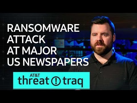 1/10/19 Ransomware Attack at Major US Newspapers  | AT&amp;T ThreatTraq