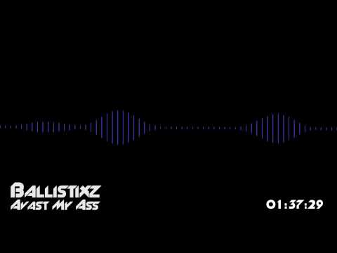 Ballistixz - Avast My Ass