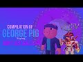 Compilation Of George Pig Saying DON T ASK QUESTION
