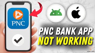 How To Fix PNC Bank App Not Working - Full Guide with Multiple Solutions! (Apple & Android)