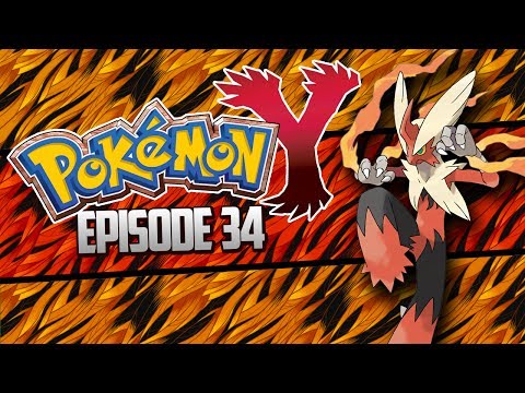 "BLAST BURN" Pokemon X and Y Let's Play Walkthrough - Episode 34!