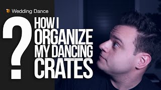HOW I ORGANIZE MY DANCING CRATES: Create the perfect wedding music playlist.