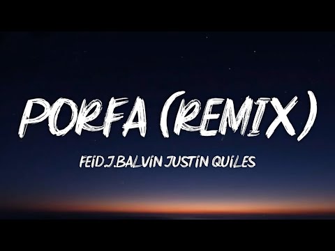 Feid Ft. J Quiles, J Balvin, Nicky Jam, Maluma y Sech - Porfa REMIX (Letra/Lyrics)
