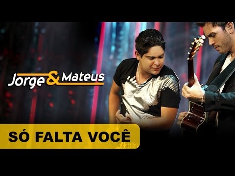 Jorge & Mateus - Só Falta Você - [DVD O Mundo é Tão Pequeno]-(Clipe Oficial)