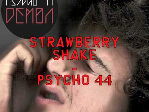 Psycho 44 - Strawberry Shake