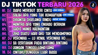Download lagu DJ TIKTOK TERBARU 2026 | DJ SIAPA MEREBUT SERI CINTA🎵DJ SALAH APA YANG TAK KUMAAFKAN🎵| FULL ALBUM mp3