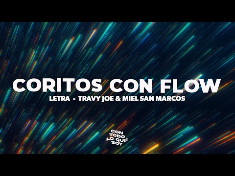 Coritos Con Flow / Letra -  Travy Joe & Miel San Marcos