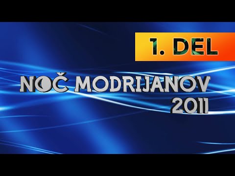 Noč Modrijanov 2011 - 1. del