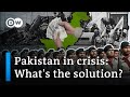 Why is Pakistan failing and how can it be fixed? | DW Analysis