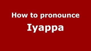 How to pronounce Iyappa