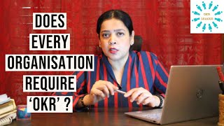 Does Every Organisation Require OKRs ?