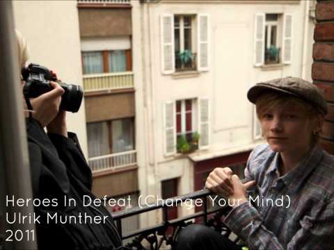 Heroes In Defeat (Change Your Mind) - Ulrik Munther