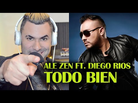 Ale Zen Ft Diego Rios - Todo Bien (Video Reacción )