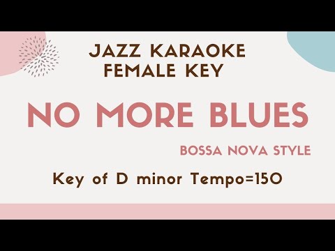 No more blues (Chega de saudade) The female key - Bossa Nova Sing along instrumental KARAOKE