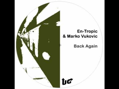 En-Tropic & Marko Vukovic - Back Again