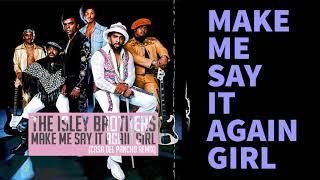 The Isley Brothers - Make Me Say it Again girl