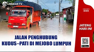JALAN PENGHUBUNG KUDUS–PATI DI MEJOBO LUMPUH