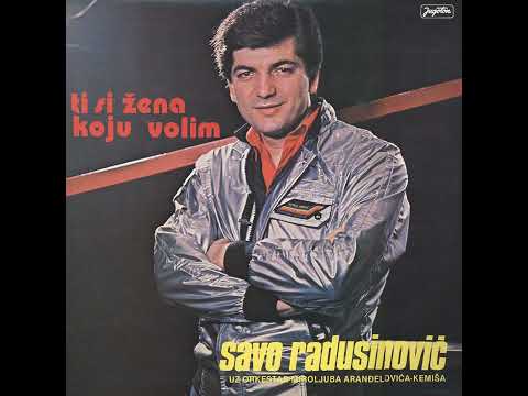 Savo Radusinović – Ti Si Žena Koju Ludo Volim