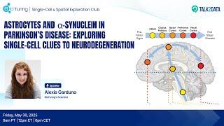 EP39:  Astrocytes and α-Synuclein in Parkinson: Exploring Single-Cell Clues to Neurodegeneration