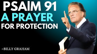 psalm 91 a prayer for protection | Billy Graham