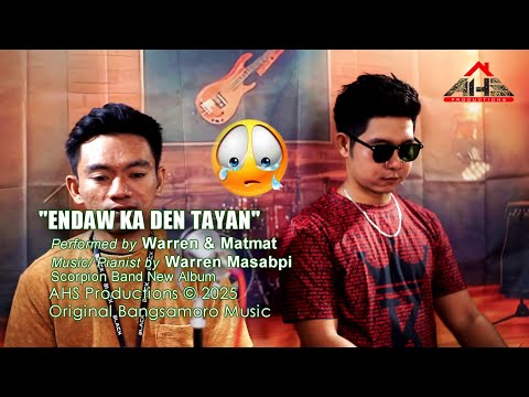 ENDAW KA DEN TAYAN 𝘣𝘺 𝗠𝗮𝘁𝗠𝗮𝘁 & 𝗪𝗮𝗿𝗿𝗲𝗻 | 𝚂𝚌𝚘𝚛𝚙𝚒𝚘𝚗𝚜 𝙱𝚊𝚗𝚍