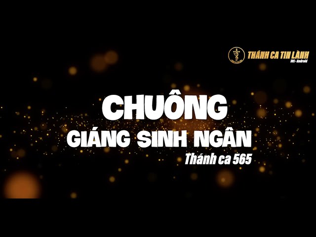THÁNH CA 565 | CHUÔNG GIÁNG SINH NGÂN | KARAOKE THÁNH CA TIN LÀNH