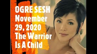 OGRE SESH November 29, 2020 | The Warrior Is A Child | Regine Velasquez