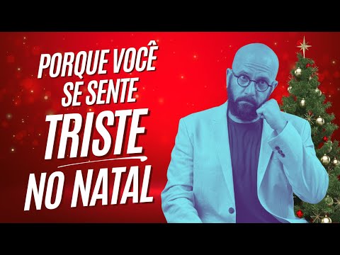 PORQUE VOCÊ SE SENTE TRISTE NO NATAL | Marcos Lacerda, psicólogo
