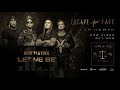 Escape The Fate - Let Me Be (Official Audio)