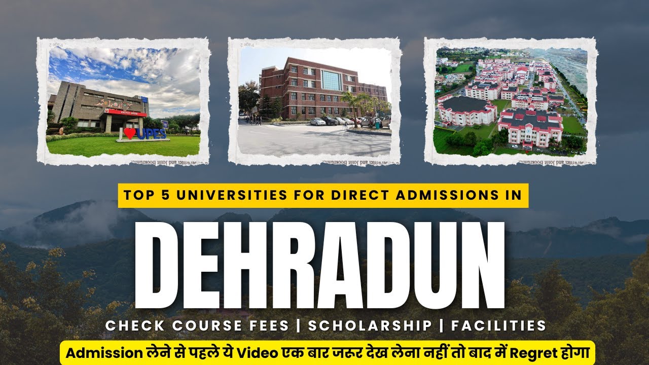 Top & Best 5 Universities in Dehradun With Low Fees & High Placements | Honest Reviews