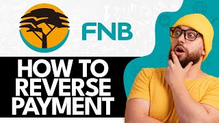 How To Reverse Payment On FNB App (2024)