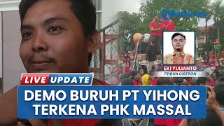 Ribuan Buruh PT Yihong Novatex Cirebon Kena PHK Massal Tanpa Alasan, Demo Kantor Bupati Minta Solusi