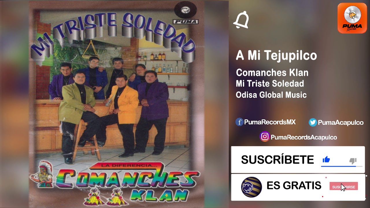 A Mi Tejupilco - Comanches Klan - De Tejupilco, Estado De México - Mi Triste Soledad