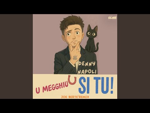 U Megghiu Si Tu! (Joe Bertè Remix)