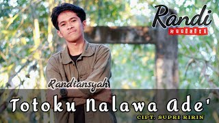 Download lagu Totoku Nalawa Ade' - Randiansyah || Cover Version || karya Supri Ririn mp3
