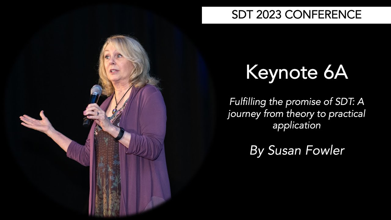 SDT 2023: Keynote 6A - Susan Fowler - Application of SDT in Work