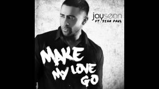 Jay Sean - Make My Love Go Ft. Sean Paul (Full Audio Song)