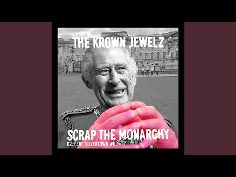 Scrap The Monarchy (feat. Silvertown Wilf) (Mix 02)