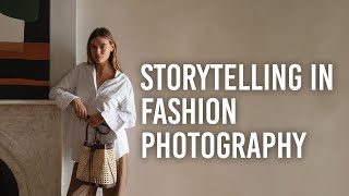 Storytelling for Fashion Photography: 5 Tips