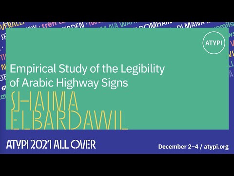 Empirical Study of the Legibility of Arabic Highway Signs | Shaima Elbardawil | ATypI 2021 All Over