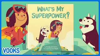 Read Aloud + Animated Kids Book: What's My Superpower?! | Vooks Narrated Storybooks