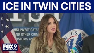 Twin Cities ICE operations detailed by DHS Secretary Kristi Noem