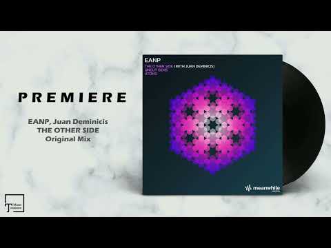 PREMIERE: EANP, Juan Deminicis - The Other Side (Original Mix) [MEANWHILE]
