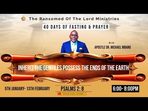 DAY 32/40 OF PRAYER & FASTING| EVENING PRAYERS| APOSTLE DR. MICHAEL MBAND| THE RANSOMED OF THE LORD