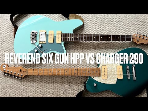 Reverend Guitars Six Gun HPP vs Charger 290 Comparison